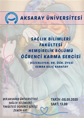 Sağlık Bilimleri Fakültesi Hemşirelik Bölümü Öğrenci Karma Sergisi